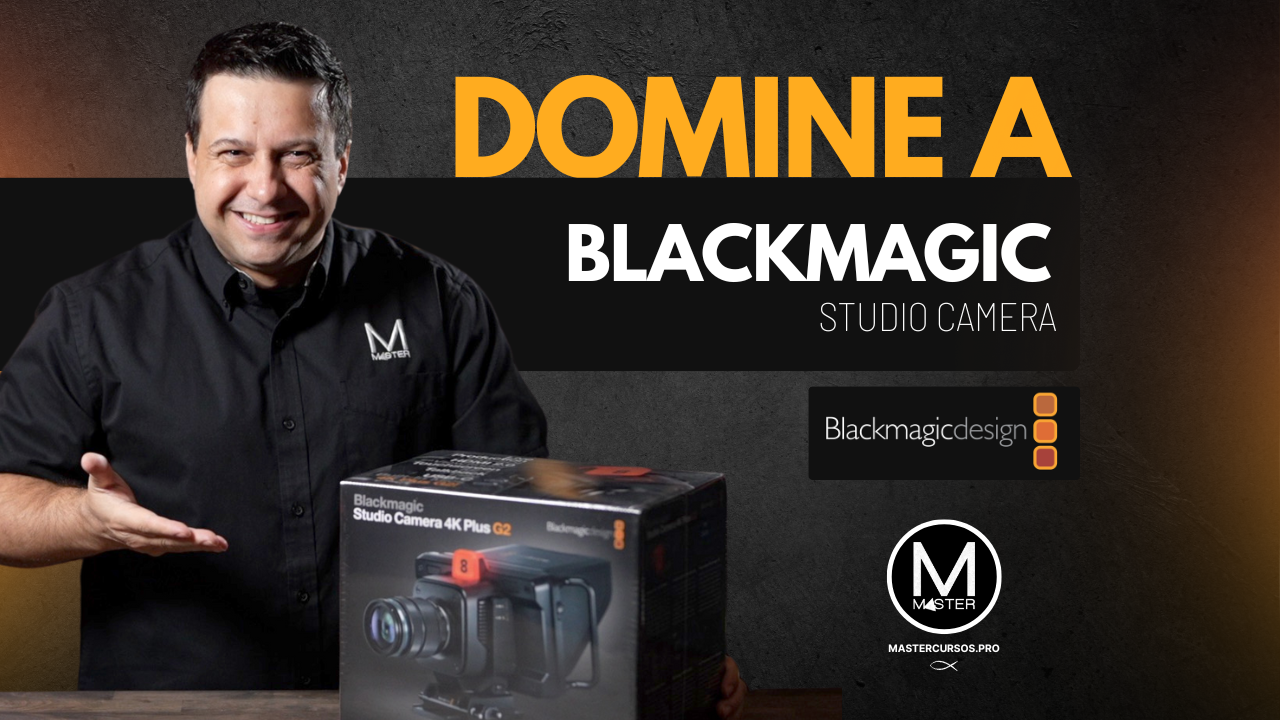Dominando a Blackmagic Studio Camera 4K/6K